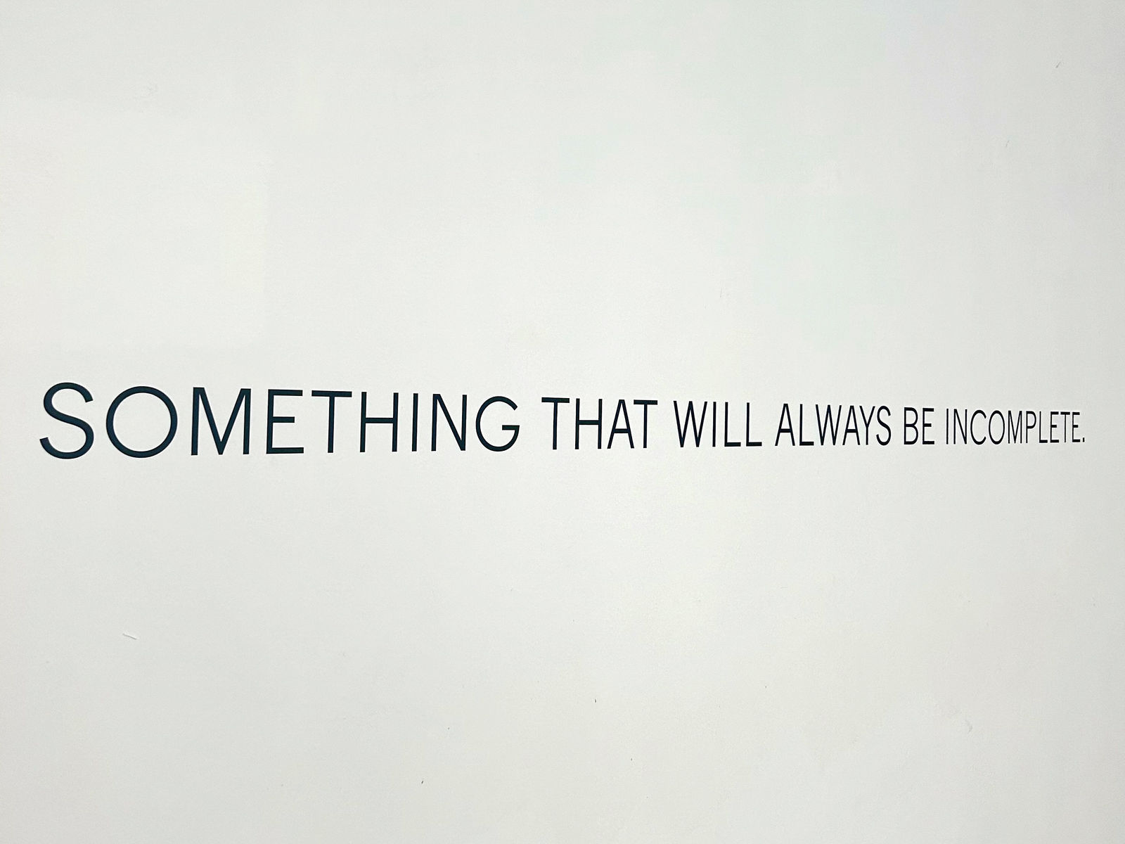 Robert Barry, SOMETHING THAT WILL ALWAYS BE INCOMPLETE., 1969-1970