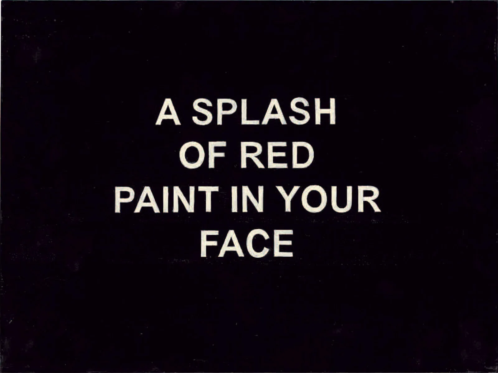 Laure Prouvost, A Splash of Red Paint in Your Face, undated