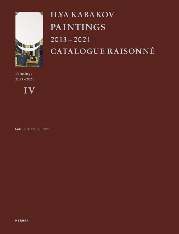 Ilya Kabakov Volume IV Catalogue Raisonné