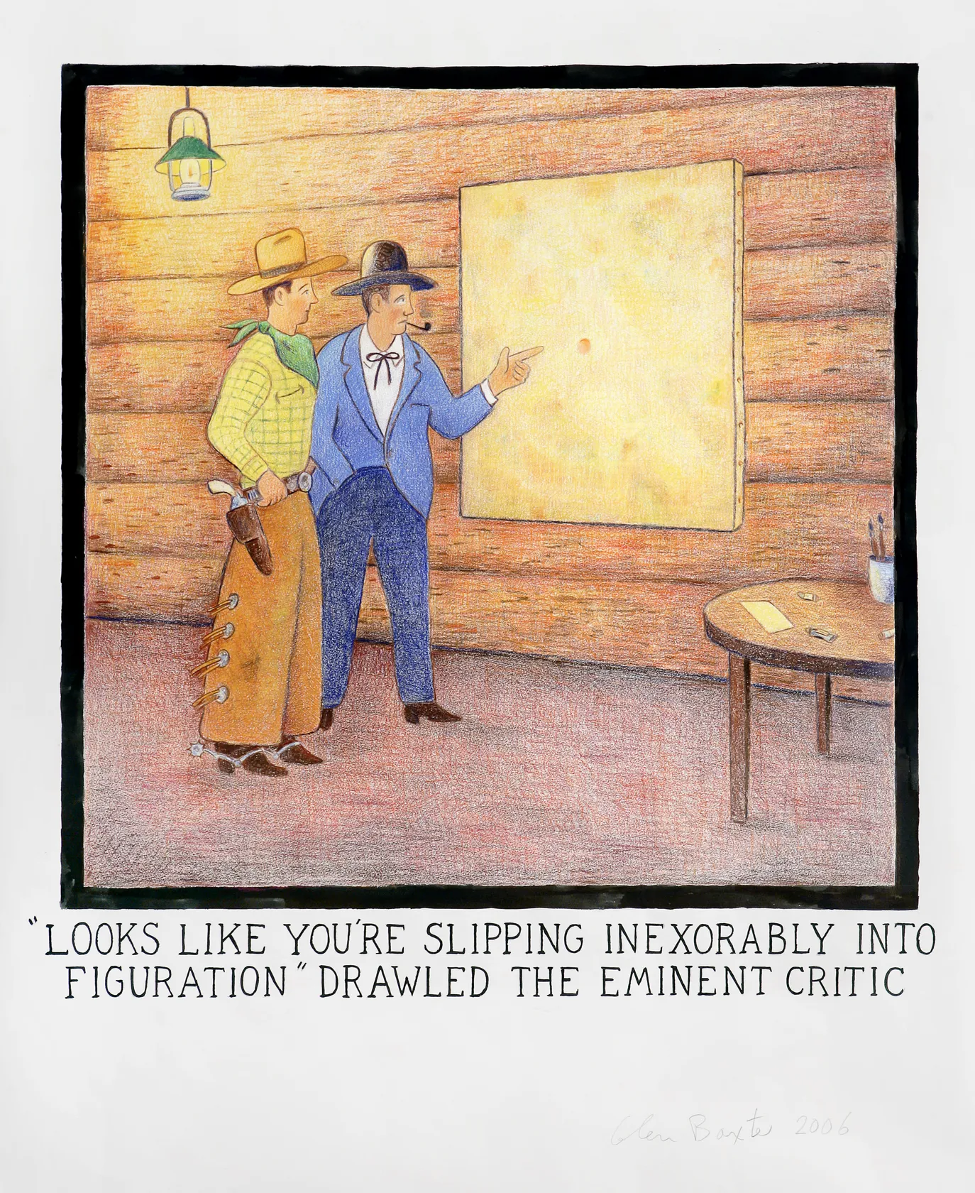 Glen Baxter, "Looks like you're slipping inexorably into figuration" drawled the eminent critic, 2006