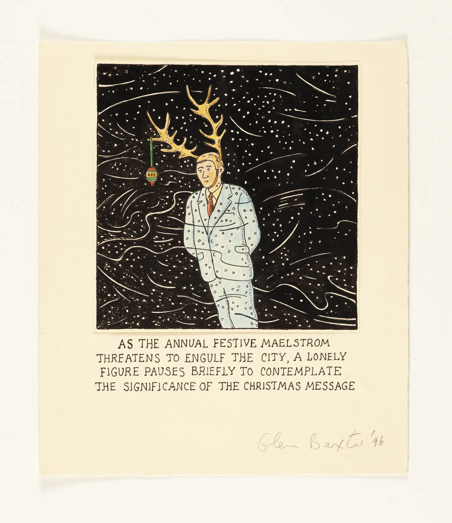 Glen Baxter As the Annual Festive Maelstrom Threatens to Engulf the City, A Lonely FIgure Pauses Briefly to Contemplate the...