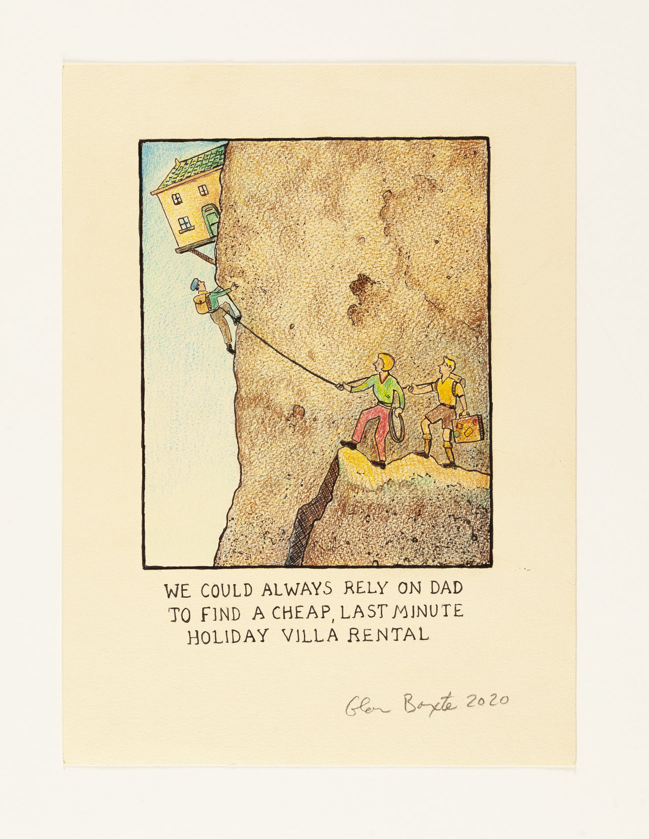 Glen Baxter, We Could Always Rely on Dad to Find a Cheap, Last Minute Holiday Villa Rental, 2020