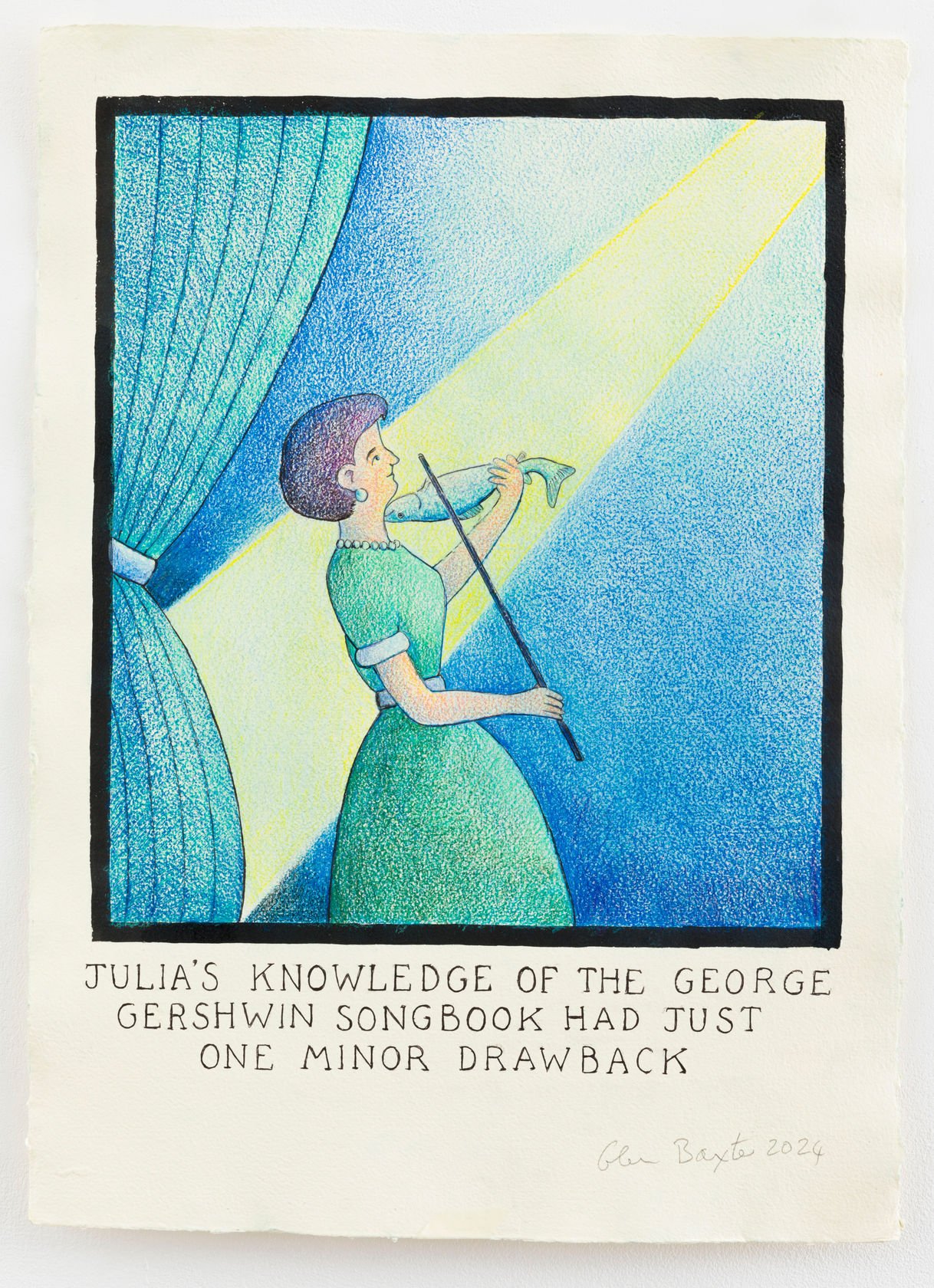 Glen Baxter Julia's Knowledge of the George Gershwin Songbook had Just one Minor Drawback, 2024