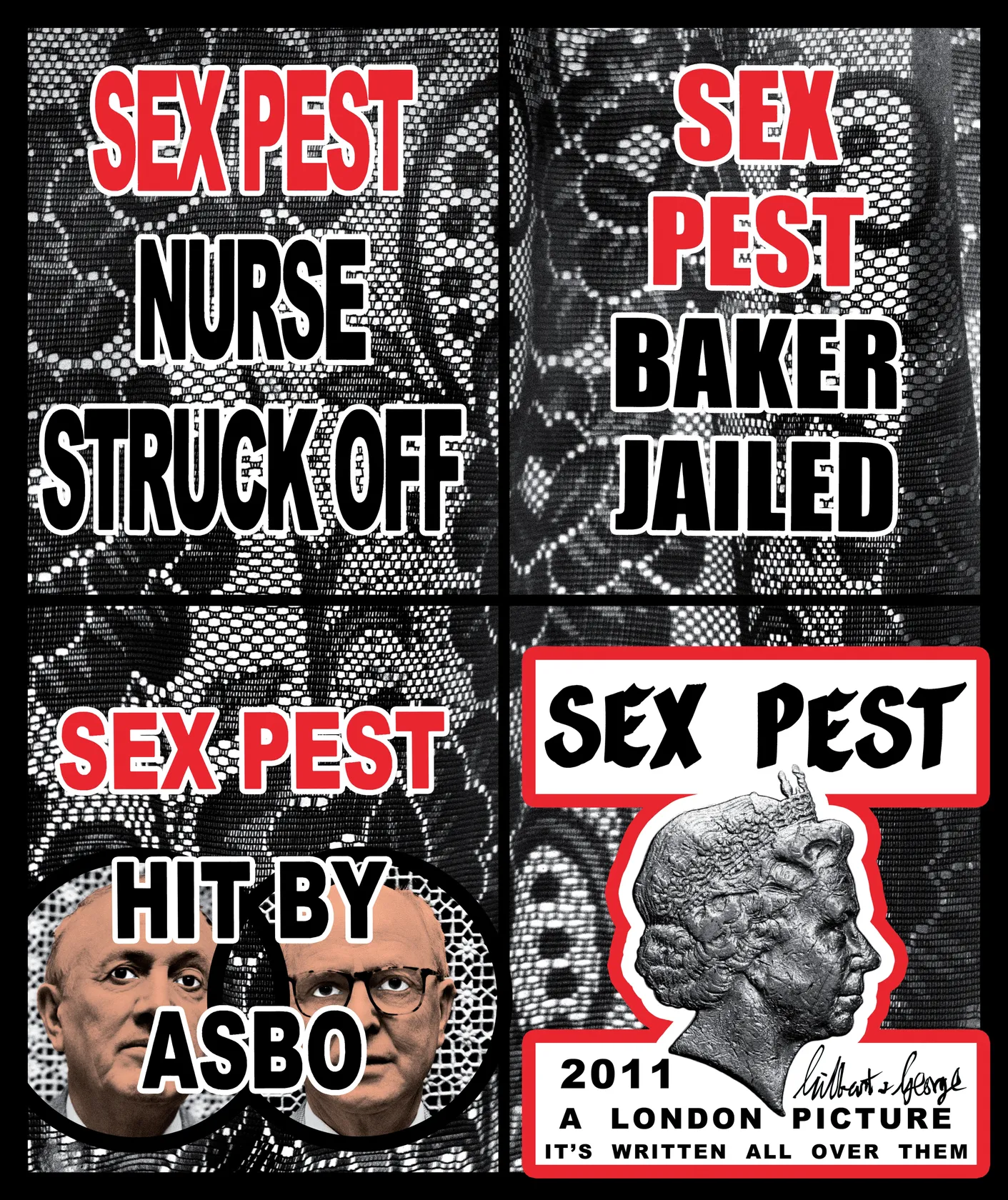 Gilbert & George, Sex Pest, 2011
