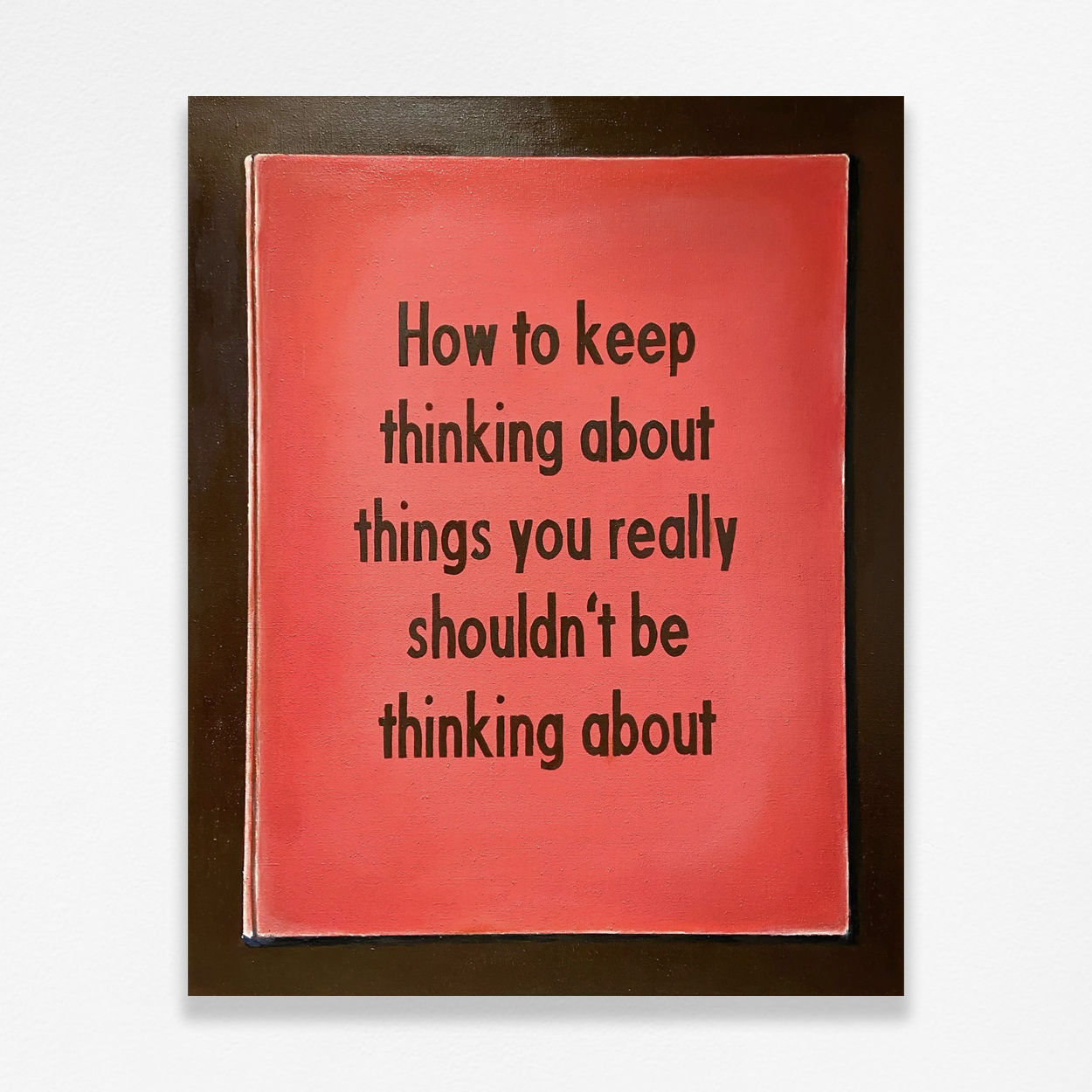 Johan Deckmann, Things You Really Shouldn't Be Thinking About, 2025