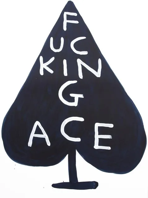 David Shrigley, Fucking Ace, 2018