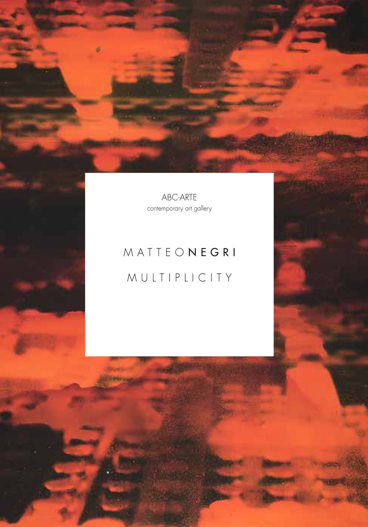 Matteo Negri: Multiplicity – ABC-ARTE Contemporary art Gallery – 2015 Copertina