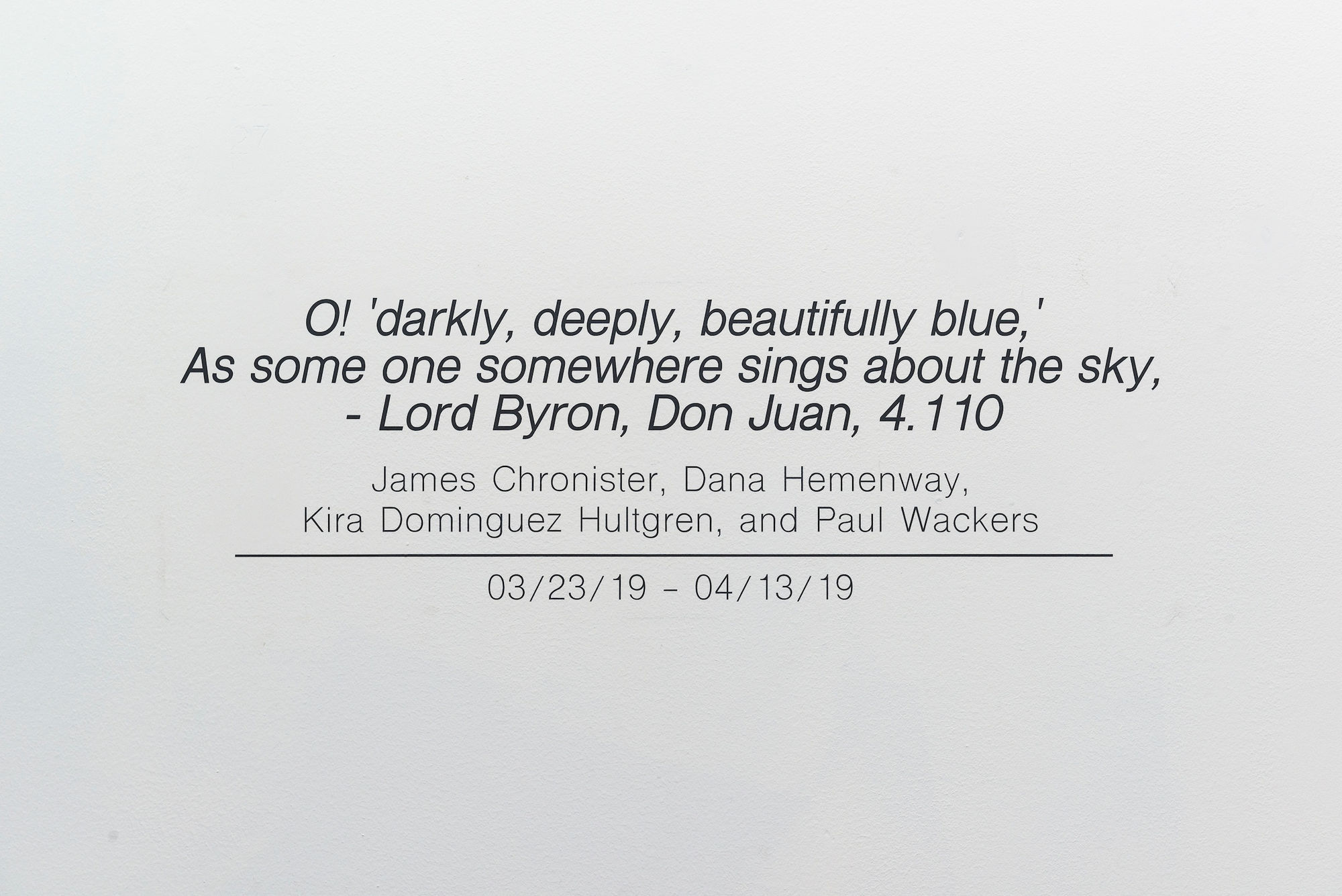 O! ‘darkly, deeply, beautifully blue,’ As some one somewhere sings about the sky, – Lord Byron, Don Juan, 4.110