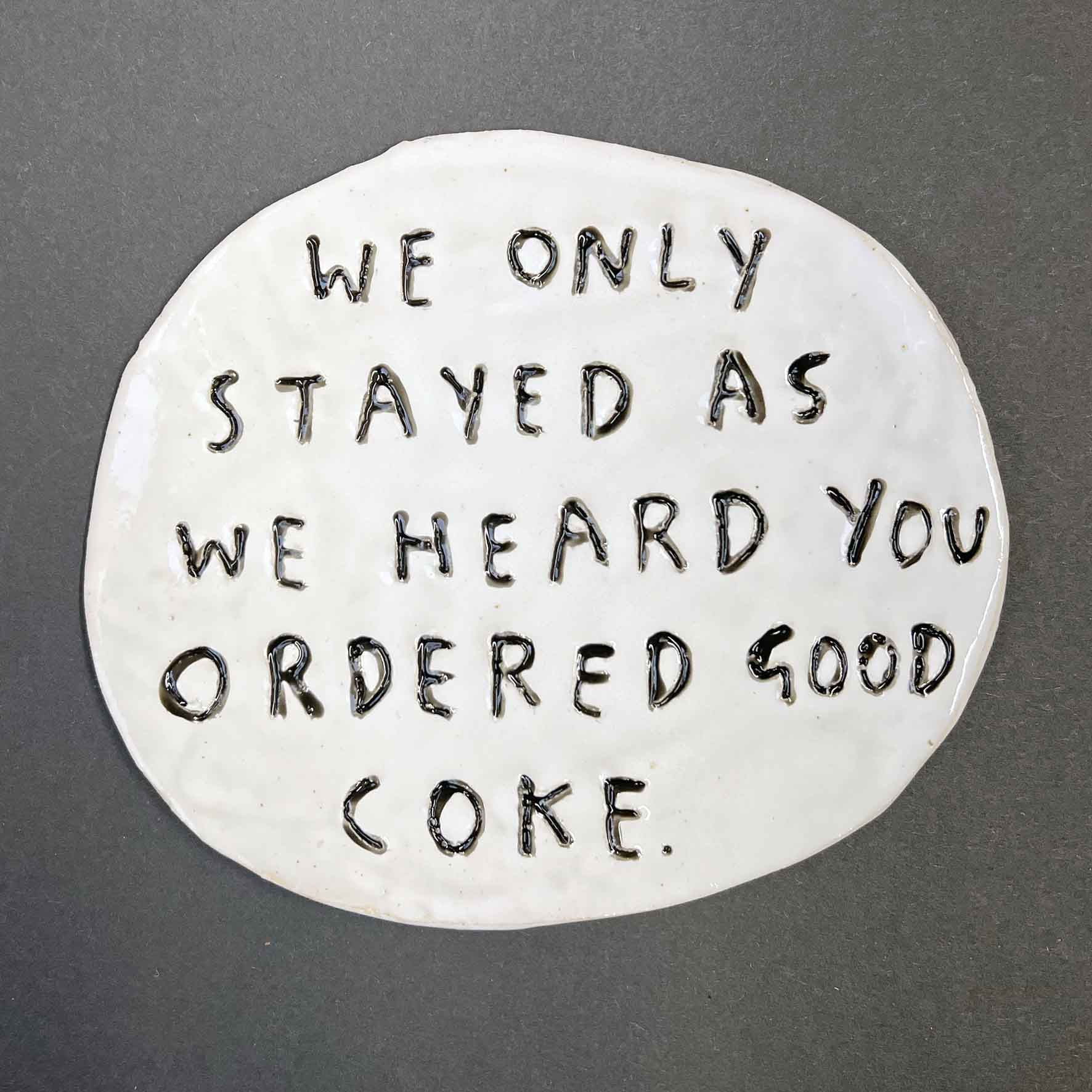 Dan Jamieson, We only stayed as we heard you ordered good coke