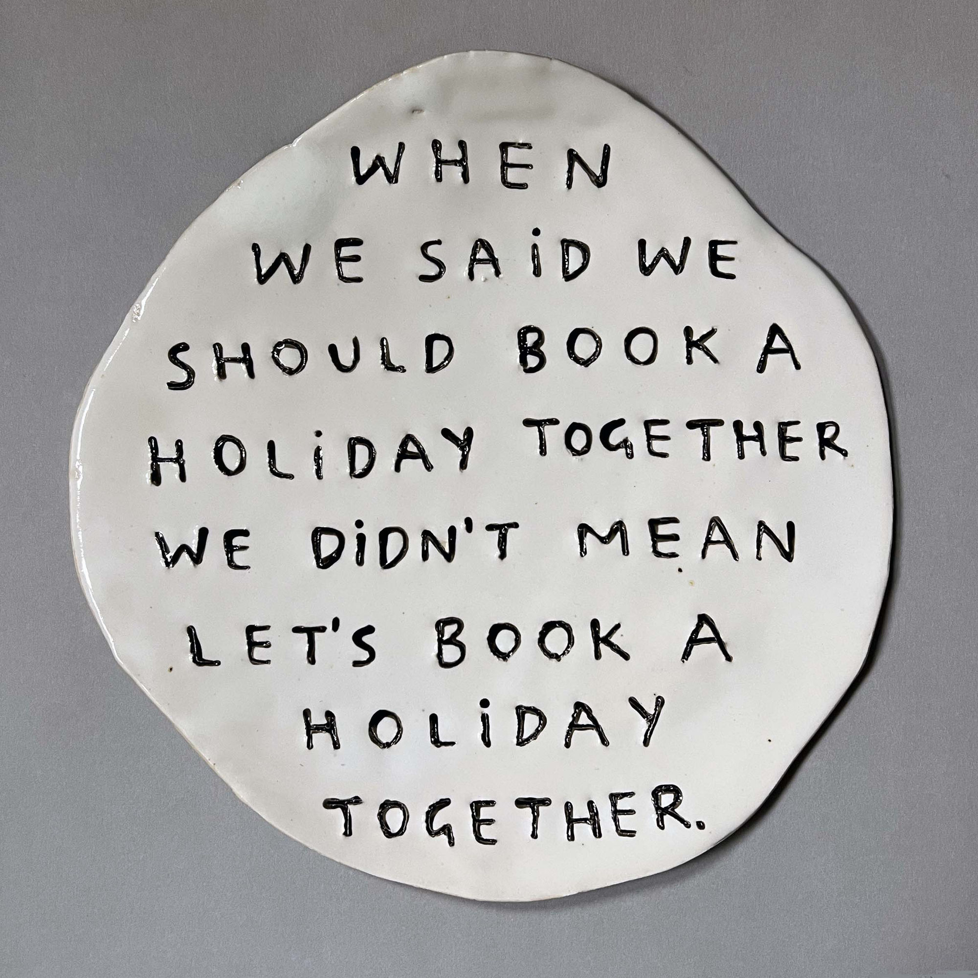 Dan Jamieson, When we said we should book a holiday together we didn't mean let's book a holiday together