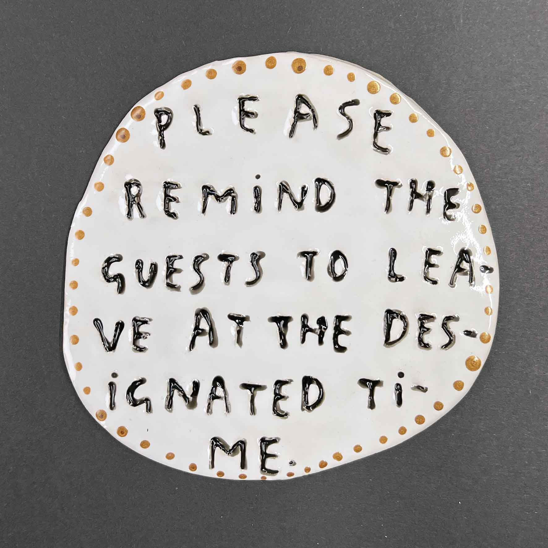 Dan Jamieson, Please remind the guests to leave at the designated time