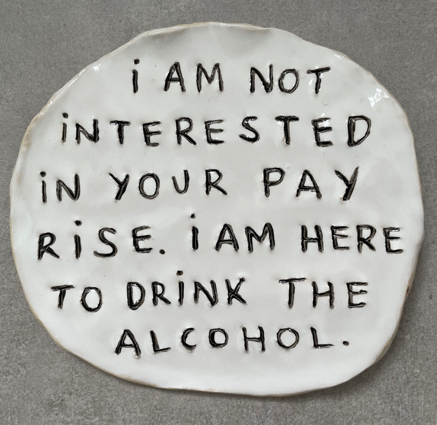 Dan Jamieson, I am not interested in your pay rise. I am here to drink the alcohol