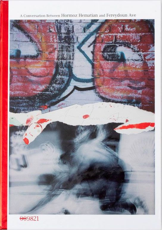 Collageman A Conversation Between Hormoz Hematian & Fereydoun Ave Published by 009821 publication