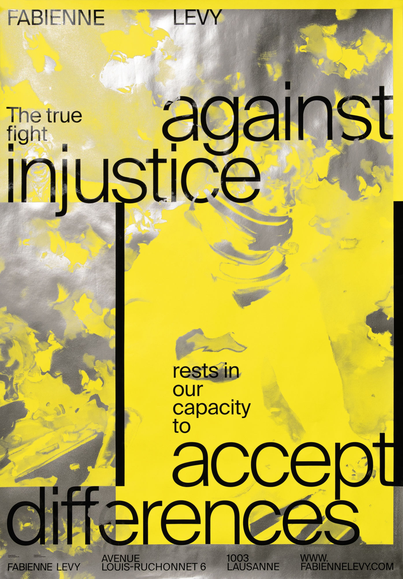 Statement Poster – Norbert Bisky “The True Fight Against Injustice Rests in our Capacity to Accept Differences” 3 colors silkscreen with varnished letters on Blueback paper 115gr 128 x 89.5 cm Total printed: 100 (50 used for public display) Graphic design: © Balmer Hählen Printed by Lézard Graphique