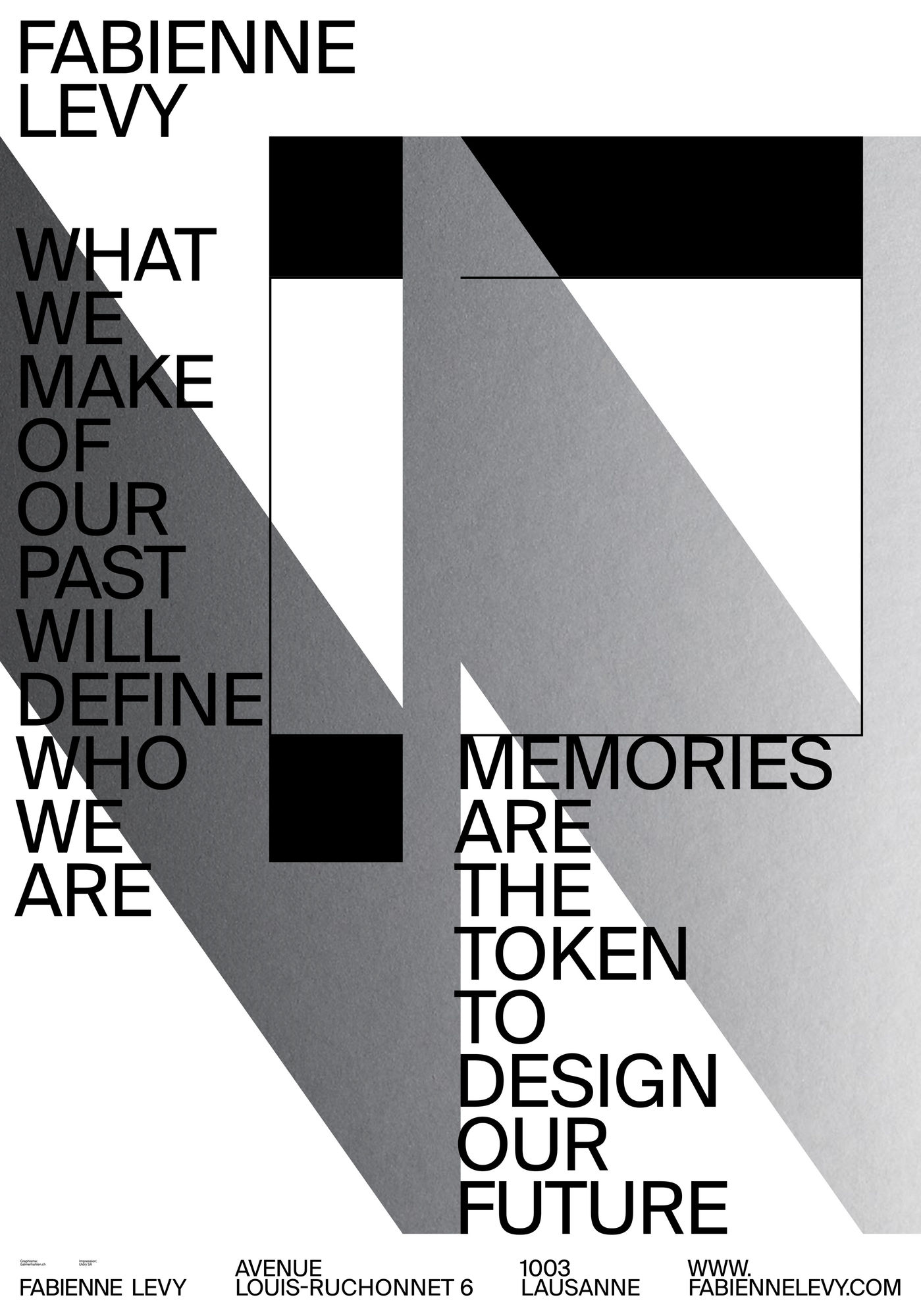 Statement Poster – Jorge Conde “What We Make of Our Past Will Define Who We Are, Memories Are the Token to Design Our Future” 2 colors silkscreen on Blueback paper 115gr 128 x 89.5 cm Total printed: 100 (70 used for public display) Graphic design: © Balmer Hählen Printed by Sérigraphie Uldry AG