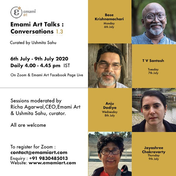 Emami Art Talks: Conversation 1.3 Curated by Ushmita Sahu July 6 - July 9, 2020