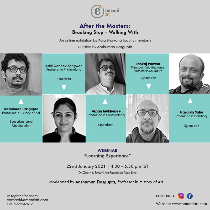 Learning Experience In conjunction with the exhibition After the Masters: Breaking Step- Walking With Curated by: Anshuman Dasgupta January 22 to 23, 2021 | 4:00 pm to 5:30 pm IST