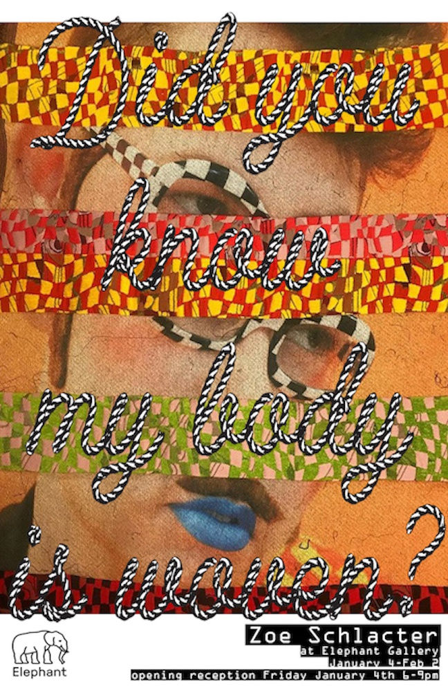 Zoe Schlacter "Did You Know My Body Is Woven?" January 4 - February 2, 2019