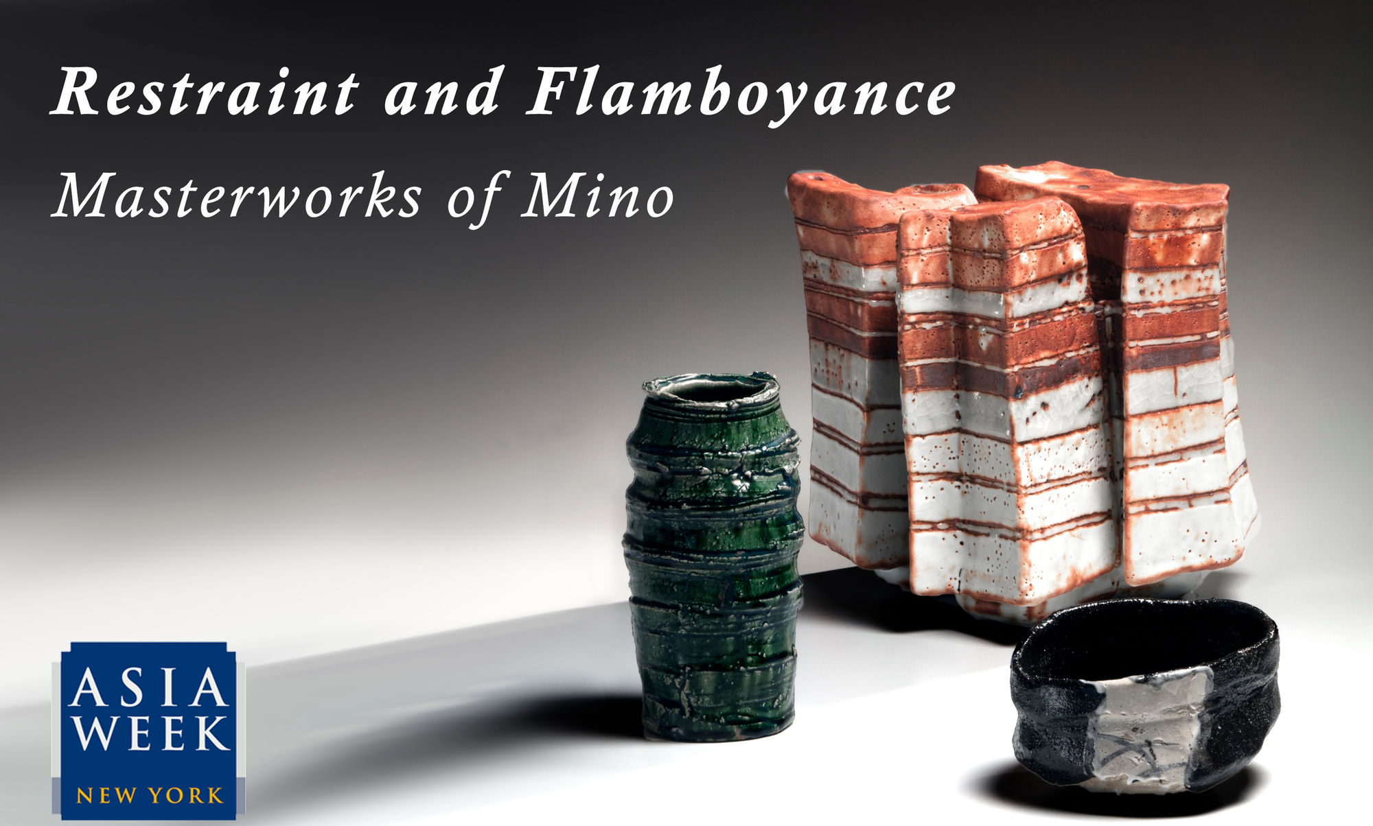 Restraint and Flamboyance: Masterworks of Mino
