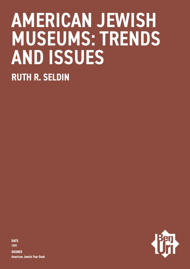 American Jewish Museums: Trends and Issues by Ruth R. Seldin read it here