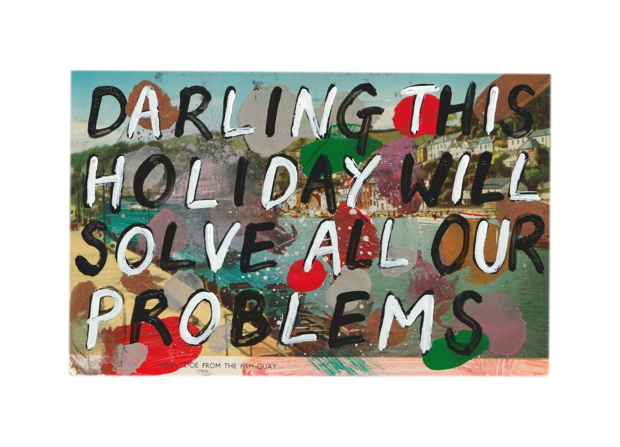 Adam Bridgland, DARLING THIS HOLIDAY WILL SOLVE ALL OUR PROBLEMS, 2023