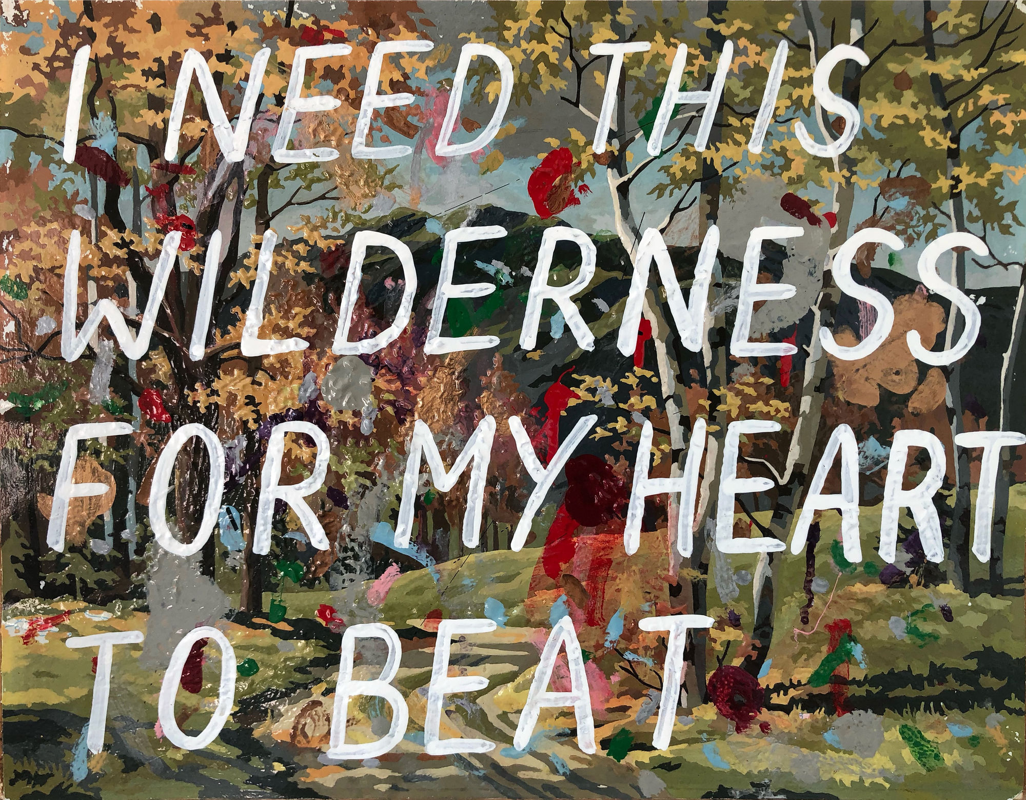 Adam Bridgland, I need this wilderness for my heart to beat, 2021