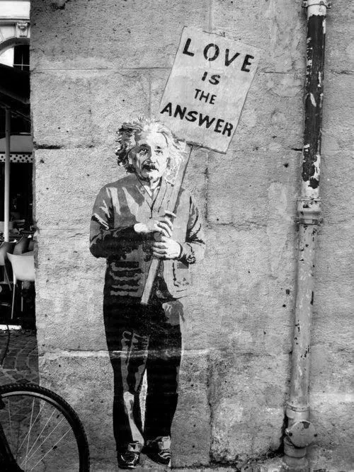 Often attributed to Albert Einstein, the phrase “Love is the answer” reflects his real belief in compassion and overcoming human separation. Brooklyn, New York (~2014)