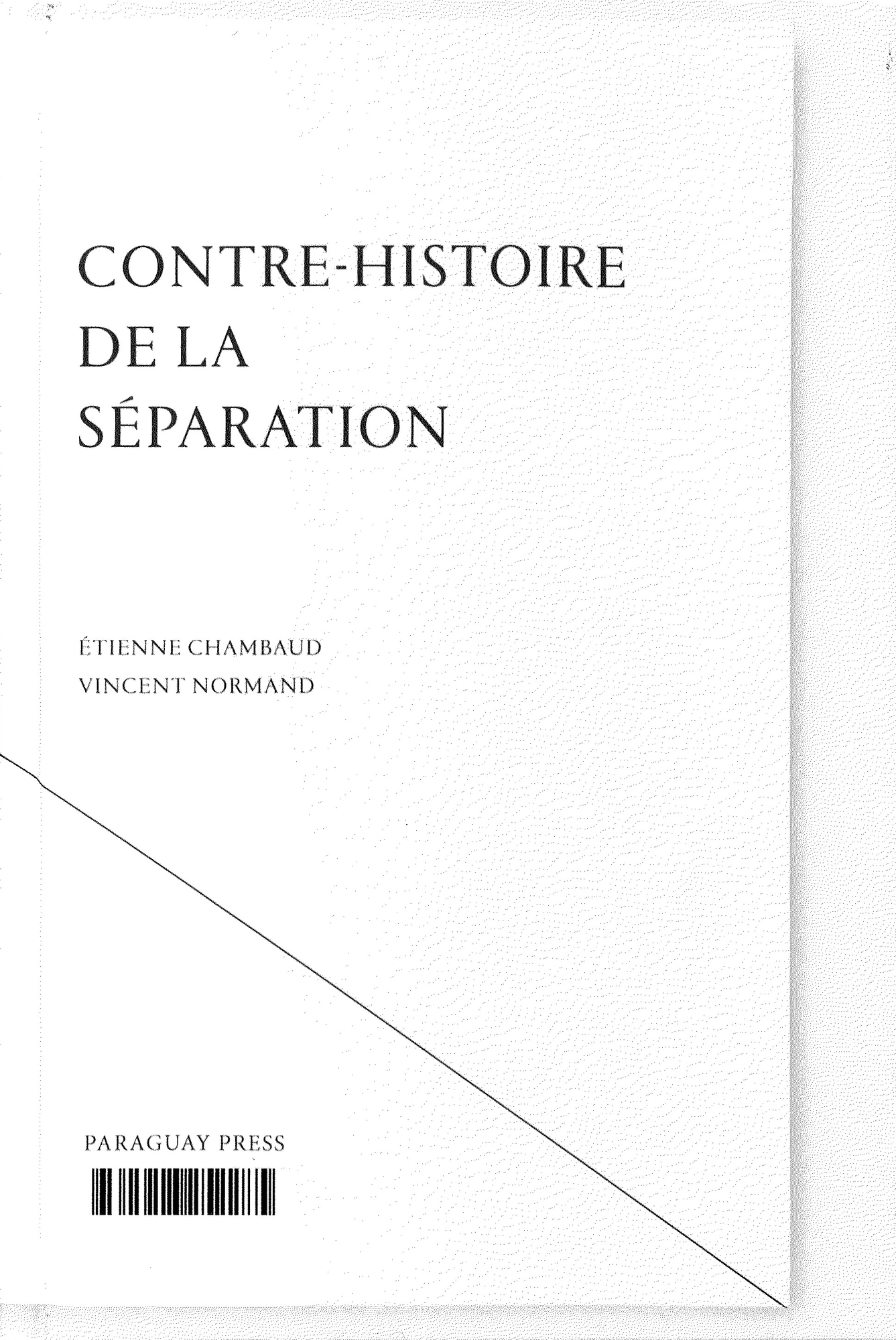 Etienne Chambaud / Vincent Normand Counter-History of Separation