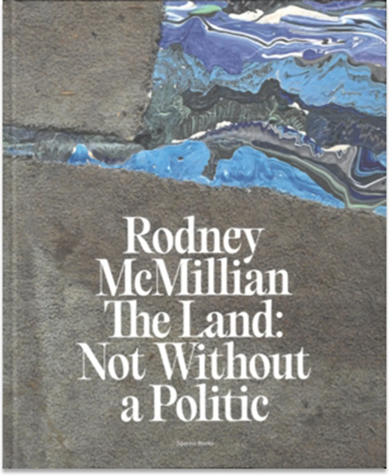 Rodney McMillian, Rodney McMillian: The Land: Not Without a Politic, Marta Herford / Spector Books, 2025