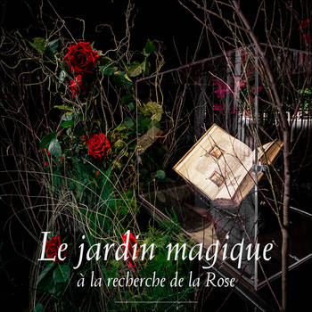 Le Jardin magique : à la recherche de la Rose