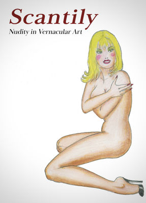 Scantily: Nudity in Vernacular Art , Gallery One • In-Person and Online