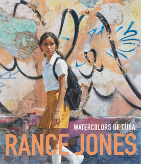 RANCE JONES: WATERCOLORS OF CUBA