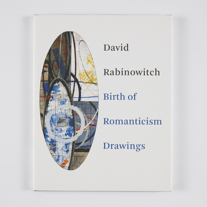 David Rabinowitch: Birth of Romanticism Drawings 2010