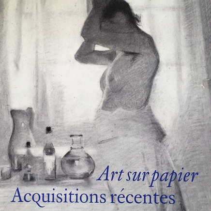 ART SUR PAPIER - ACQUISITIONS RÉCENTES