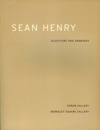 Sean Henry: Sculpture and Drawings