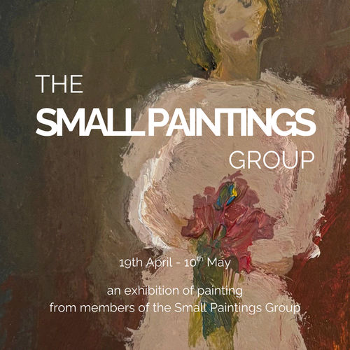 The Small Paintings Group, An exhibition of painting from members of the Small Paintings Group