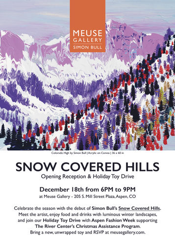 Simon Bull: Snow Covered Hills – Opening Reception & Holiday Toy Drive, at Meuse Gallery Aspen