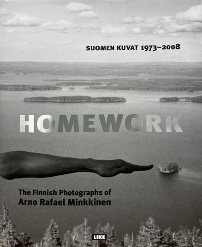 Homework (Suomen Kuvat 1973-2008), Arno Rafael Minkkinen
