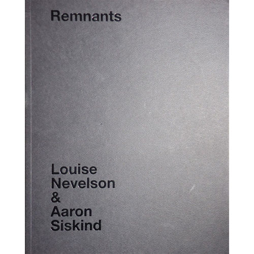 Remnants, Louise Nevelson & Aaron Siskind