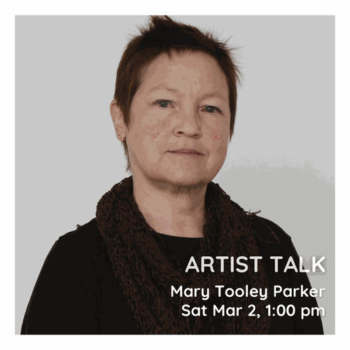 Artist Talk - Mary Tooley Parker