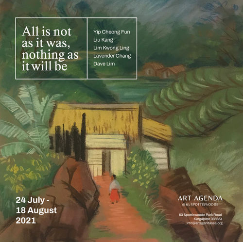 ALL IS NOT AS IT WAS, NOTHING AS IT WILL BE, Art Agenda, S'pore