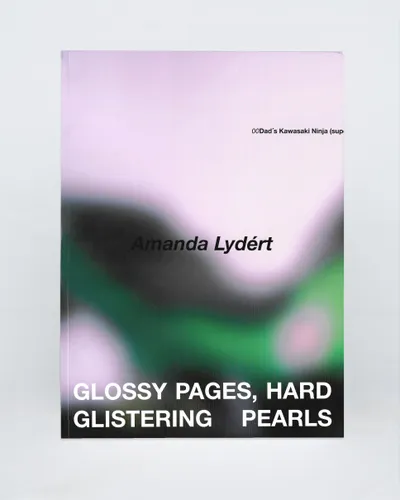 Amanda Lydért, GLOSSY PAGES, HARD GLISTERING PEARLS, cover, Brigade Gallery