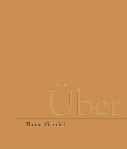 Thomas Grünfeld, Über