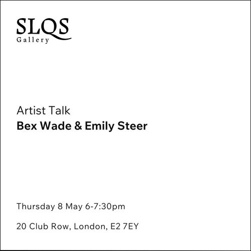 Artist Talk, Bex Wade in conversation with Emily Steer