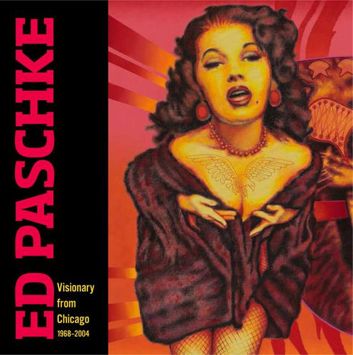 Ed Paschke, Visionary from Chicago 1968 - 2004