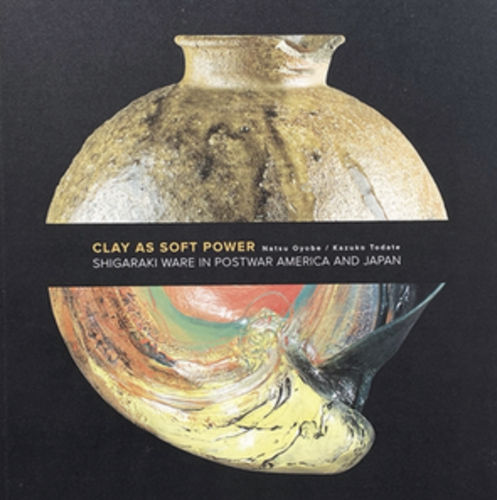Clay as Soft Power, Shigaraki Ware in Postwar America and Japan