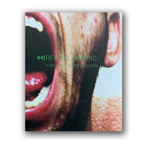 Rewind Rewind, $30.00, video arte puertorriqueño, curated by Elvis Fuentes; group exhibit book, 2005