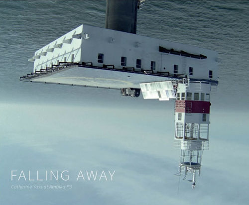 Falling Away: Catherine Yass at Ambika P3, Davide Deriu and Michael Mazière