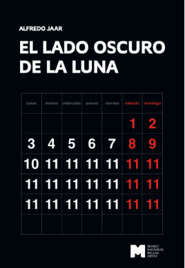 Alfredo Jaar: El lado oscuro de la Luna, Carolina Arredondo et al.