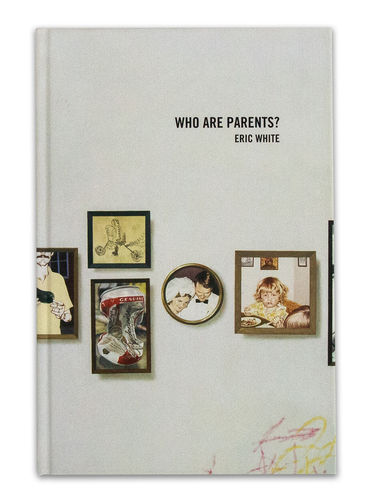 Who are parents?, Eric White